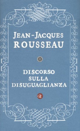 Discorso sulla disuguaglianza Jean-Jacques Rousseau
