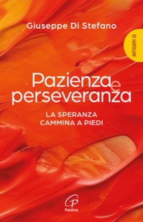 Pazienza e perseveranza. La speranza cammina a piedi Giuseppe Di Stefano