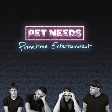 Primetime entertainment PET NEEDS
