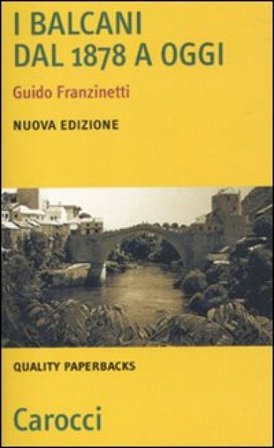 I Balcani dal 1878 a oggi Guido Franzinetti
