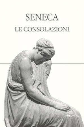 Le consolazioni Lucio Anneo Seneca