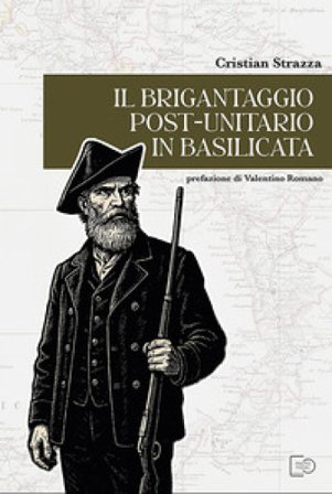Il brigantaggio post-unitario in Basilicata Cristian Strazza