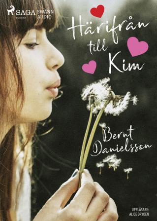 Härifrån till Kim - Bok av Bernt Danielsson - CD-Audio