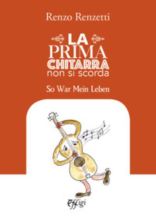 La prima chitarra non si scorda. So War Mein Leben Renzo Renzetti