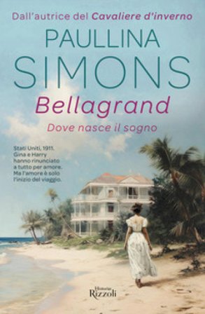 Bellagrand. Dove nasce il sogno Paullina Simons