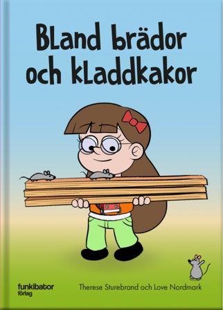 Bland brädor och kladdkakor - Bok av Therese Sturebrand & Love Nordmark - Inbunden