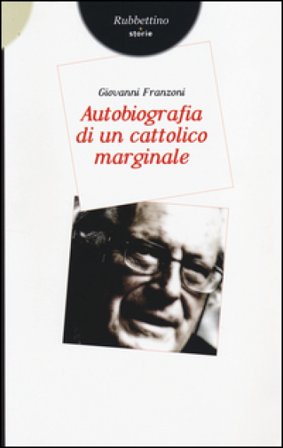Autobiografia di un cattolico marginale Giovanni Franzoni