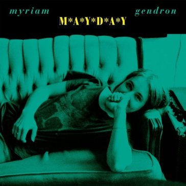 Mayday (opaque green vinyl) MYRIAM GENDRON