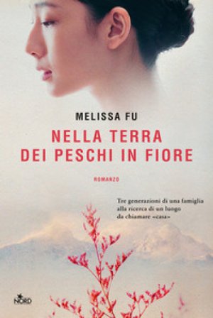 Nella terra dei peschi in fiore Melissa Fu