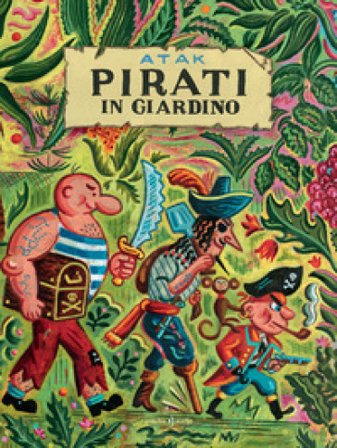 Pirati in giardino. Ediz. a colori Atak