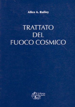 Trattato del fuoco cosmico Alice A. Bailey