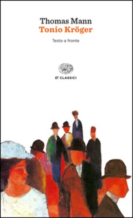 Tonio Kröger. Testo tedesco a fronte Thomas Mann