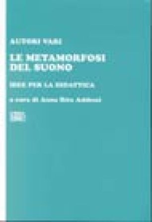 Le metamorfosi del suono Anna Rita Addessi