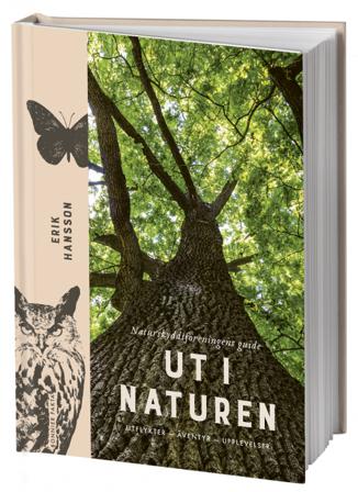 Ut i naturen : Naturskyddsföreningens guide - utflykter, äventyr, upplevelser - Bok av Erik Hansson - Inbunden