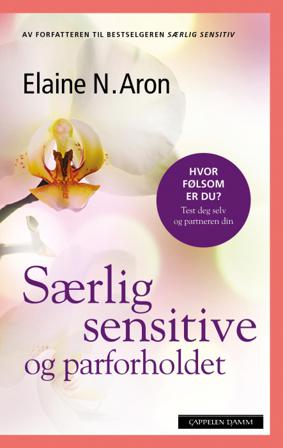 Særlig sensitive og parforholdet - Bok av Elaine N. Aron - Pocket