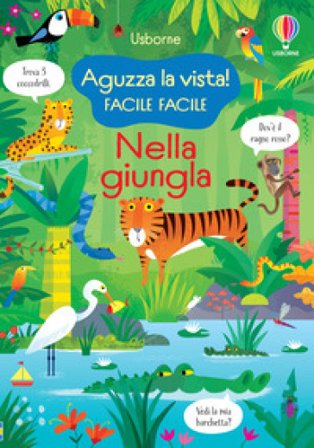 Nella giungla. Ediz. illustrata Kirsteen Robson