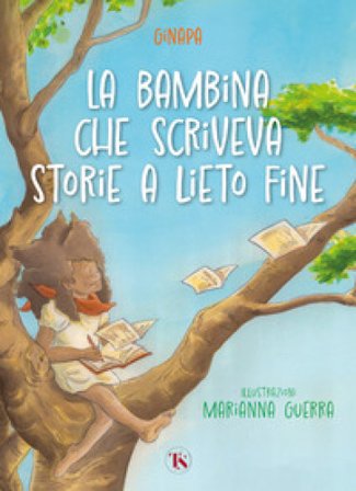 La bambina che scriveva storie a lieto fine GINAPA. Giovani narratori del Parise