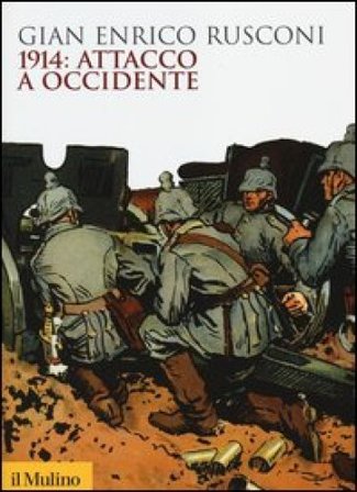 1914: attacco a Occidente Gian Enrico Rusconi