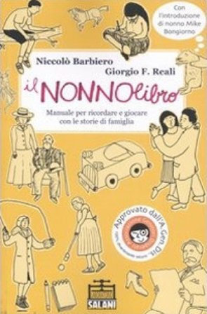 Il nonnolibro. Manuale per ricordare e giocare con le storie di famiglia. Ediz. illustrata Niccolò Barbiero