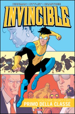 Invincible. Vol. 4: Primo della classe Robert Kirkman