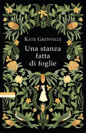 Una stanza fatta di foglie Kate Grenville