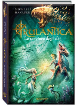 La congiura degli dei. Rulantica Michaela Hanauer