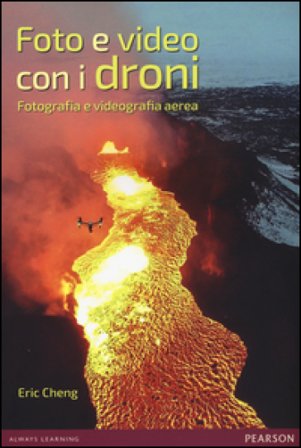 Foto e video con i droni. Fotografia e videografia aerea Eric Cheng