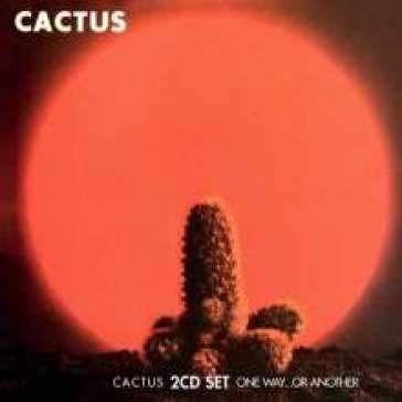 Cactus / one wayâ¿¿or another Cactus