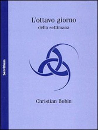 L'ottavo giorno della settimana Christian Bobin