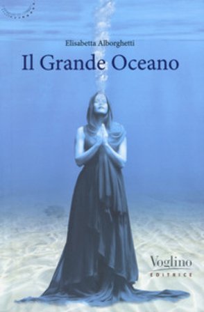 Il grande Oceano Elisabetta Alborghetti