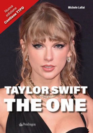 Taylor Swift. The One. Nuova ediz. Michele Lallai