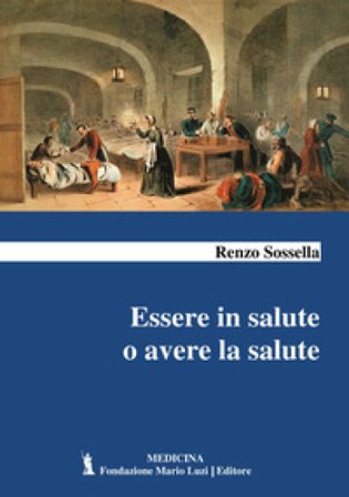 Essere in salute o avere la salute Renzo Sossella