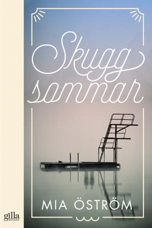 Skuggsommar - Bok av Mia Öström - Häftad
