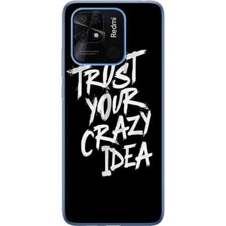 Yhteensopiva Puhelinkuori Xiaomi Redmi 10C Vastakkainen mustavalkoinen tekstisuunnittelu, jossa viesti "Trust Your Crazy Idea" voimakkaassa sivellyttä