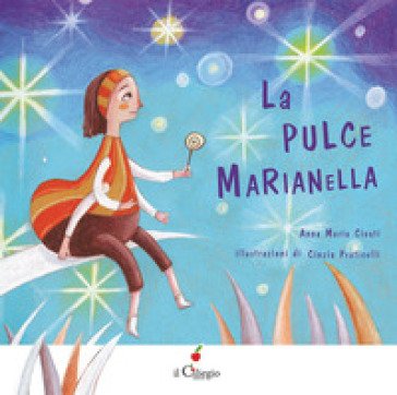 La pulce Marianella. Ediz. a colori Anna Maria Civati