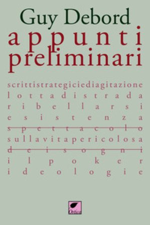 Appunti preliminari. Ediz. integrale Guy Debord