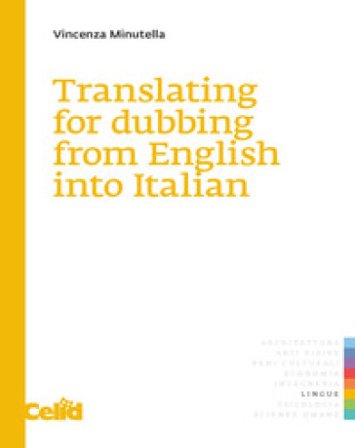 Translating for dubbing from English into Italian Vincenza Minutella