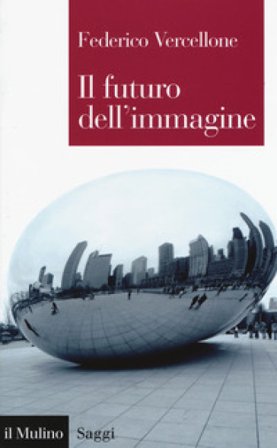 Il futuro dell'immagine Federico Vercellone