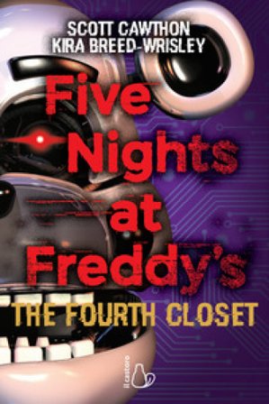 Five nights at Freddy's. The fourth closet. Vol. 3 Scott Cawthon