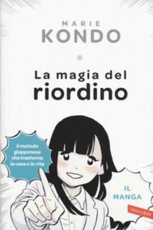 La magia del riordino. Una storia d'amore illustrata. Il manga Marie Kondo