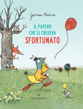 Il papero che si credeva sfortunato. Ediz. a colori Gemma Merino