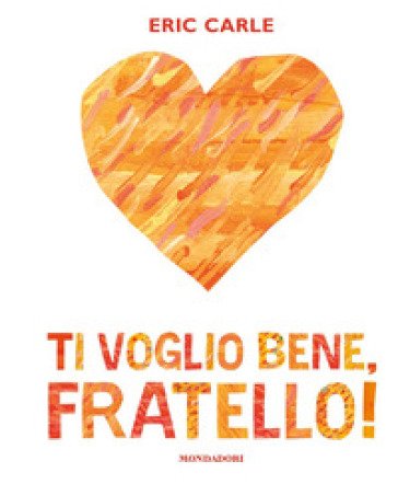 Ti voglio bene, fratello! Ediz. a colori Eric Carle