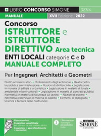 Istruttore e istruttore direttivo area tecnica Enti locali Categorie C e D. Manuale completo per ingegneri, architetti e geometri. Con espansione 