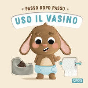 Uso il vasino. Passo dopo passo. Board books. Ediz. a colori Giulia Pesavento