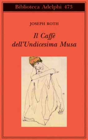 Il Caffè dell'Undicesima Musa. Un'antologia viennese Joseph Roth