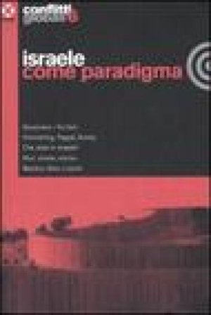 Conflitti globali (2008). Vol. 6: Israele come paradigma NA