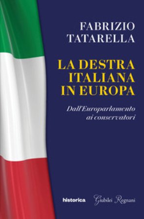 La destra italiana in Europa. Dall'europarlamento ai conservatori Fabrizio Tatarella