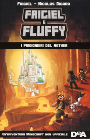 I prigionieri del Nether. Frigiel e Fluffy Frigiel