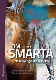 Om smärta : - ett fysiologiskt perspektiv, ISBN: 9789144089706
