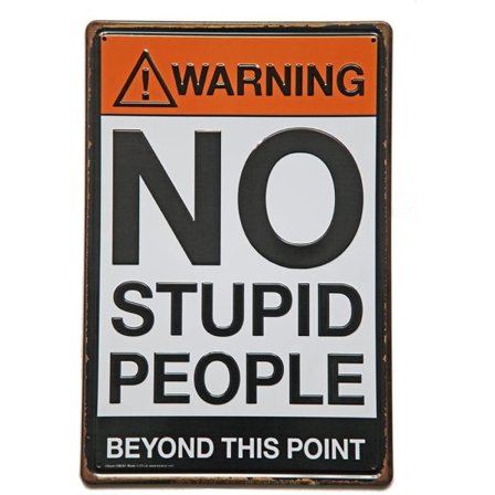 IC Ny Deco Advarsel Ingen dumme mennesker forbi dette punkt Rustikk metallskilt Veggdekorasjon 8x12 tommer (20x30cm)